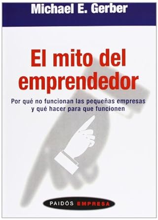 EL MITO DEL EMPRENDEDOR- MICHAEL E. GERBER(autor)