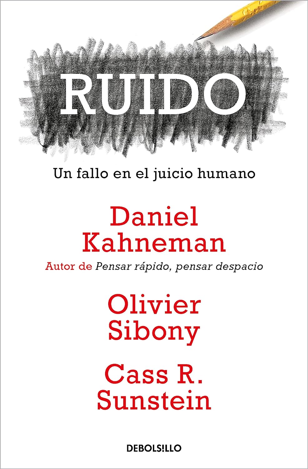 RUIDO: UN FALLO EN EL JUICIO HUMANO- DANIEL KAHNEMAN(autor)